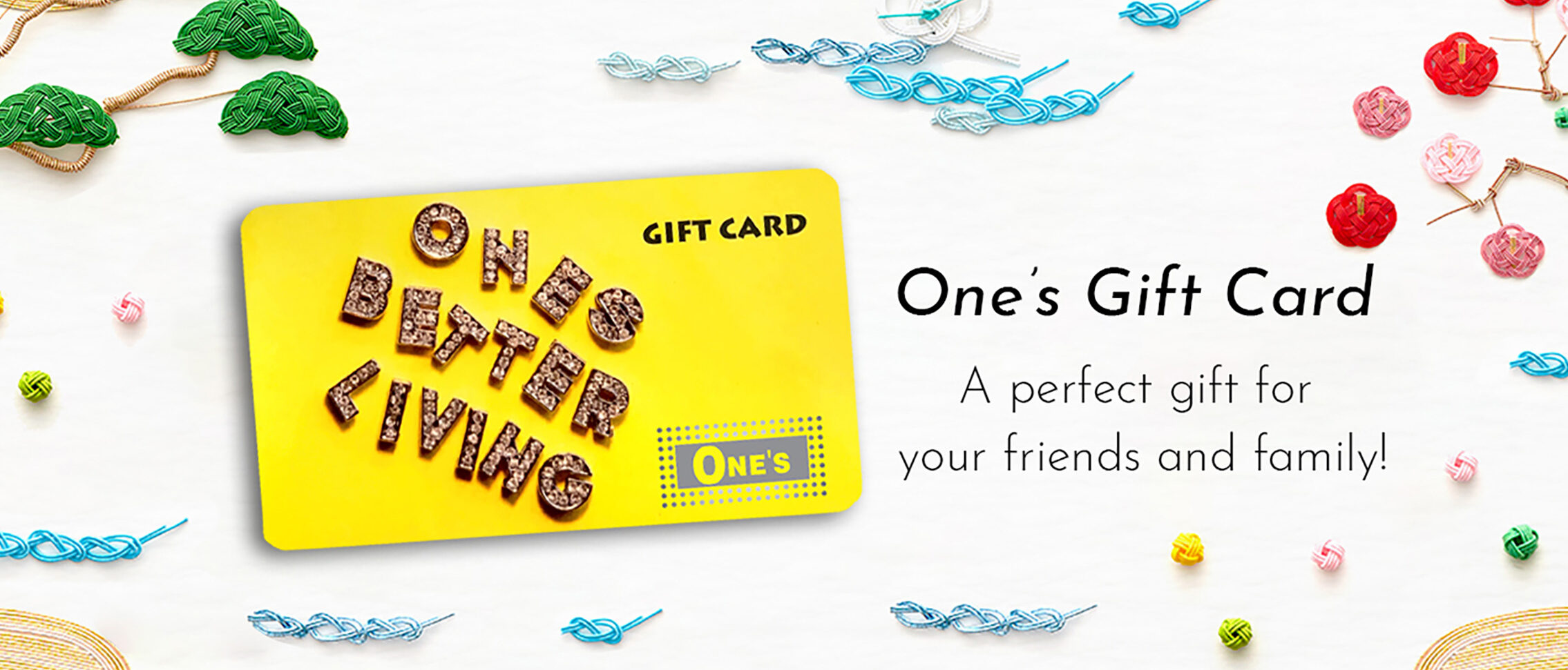 One's Gift Card. A perfect gift for your friends and family.